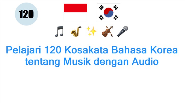 Pelajari 120 Kosakata Bahasa Korea tentang Musik dengan Audio